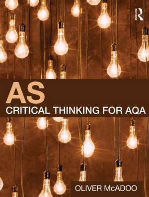 AS Critical Thinking for AQA de Oliver McAdoo