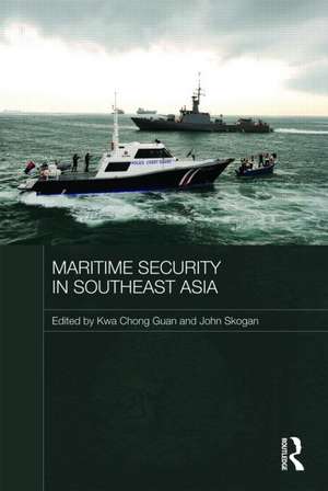 Maritime Security in Southeast Asia de Kwa Kwa Chong Guan