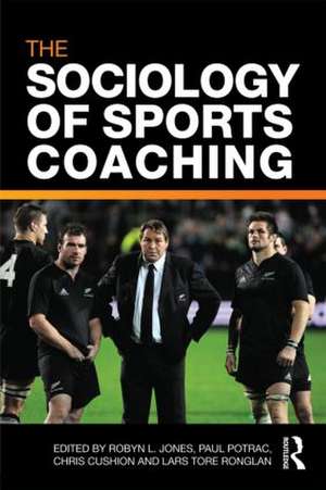 The Sociology of Sports Coaching de Robyn L. Jones