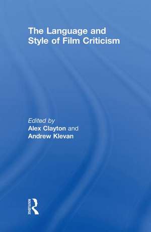 The Language and Style of Film Criticism de Andrew Klevan