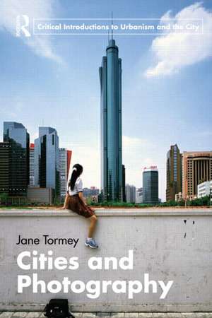 Cities and Photography de Jane Tormey