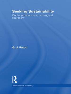 Seeking Sustainability: On the prospect of an ecological liberalism de G. J. Paton