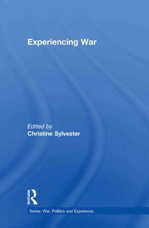Experiencing War de Christine Sylvester