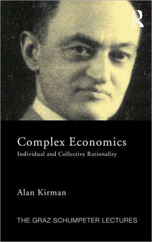 Complex Economics: Individual and Collective Rationality de Alan Kirman