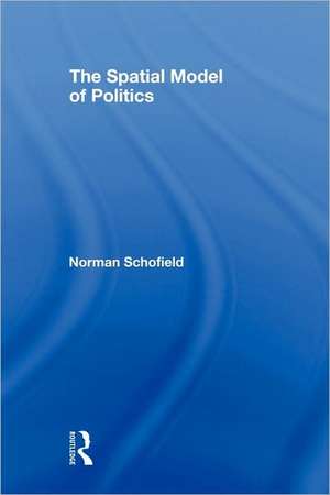 The Spatial Model of Politics de Norman Schofield