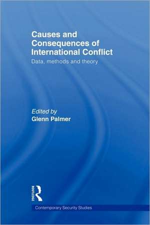 Causes and Consequences of International Conflict: Data, Methods and Theory de Glenn Palmer