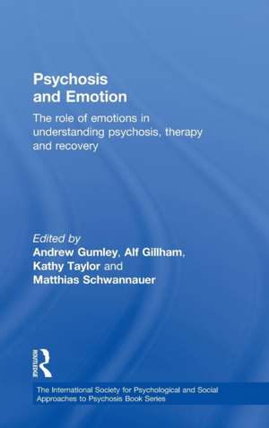 Psychosis and Emotion: The role of emotions in understanding psychosis, therapy and recovery de Andrew I. Gumley