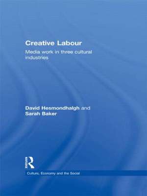 Creative Labour: Media Work in Three Cultural Industries de David Hesmondhalgh