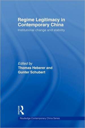 Regime Legitimacy in Contemporary China: Institutional change and stability de Thomas Heberer