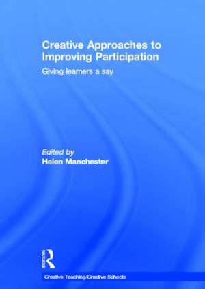 Creative Approaches to Improving Participation: Giving learners a say de Helen Manchester