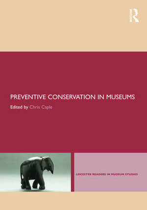 Preventive Conservation in Museums de Chris Caple