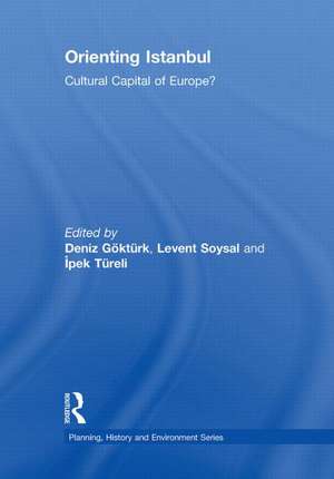 Orienting Istanbul: Cultural Capital of Europe? de Deniz Göktürk