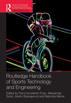 Routledge Handbook of Sports Technology and Engineering de Franz Fuss