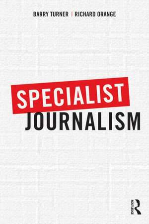 Specialist Journalism de Barry Turner