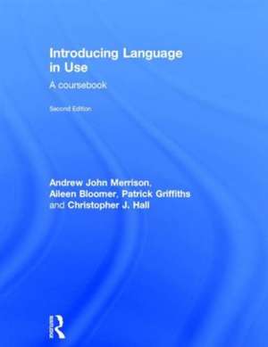 Introducing Language in Use: A Course Book de Andrew John Merrison