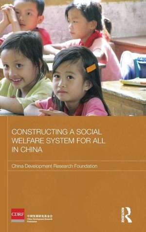 Constructing a Social Welfare System for All in China de China Development Research Foundation