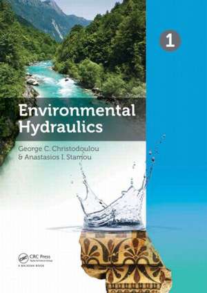 Environmental Hydraulics, Two Volume Set: Proceedings of the 6th International Symposium on Enviornmental Hydraulics, Athens, Greece, 23-25 June 2010 de George C. Christodoulou