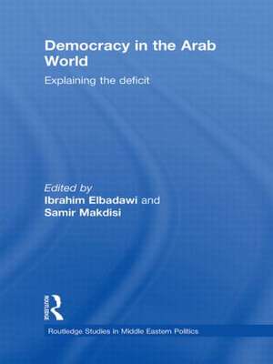 Democracy in the Arab World: Explaining the Deficit de Ibrahim Elbadawi