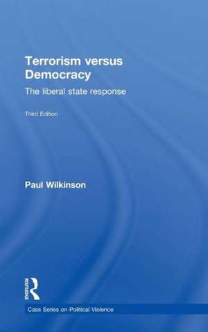 Terrorism Versus Democracy: The Liberal State Response de Paul Wilkinson