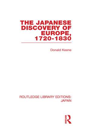 The Japanese Discovery of Europe, 1720 - 1830 de Donald Keene