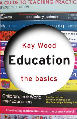 Education: The Basics de Kay Wood