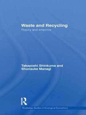 Waste and Recycling: Theory and Empirics de Takayoshi Shinkuma