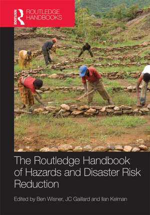 Handbook of Hazards and Disaster Risk Reduction de Ben Wisner