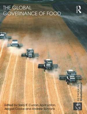 The Global Governance of Food de Sara R. Curran