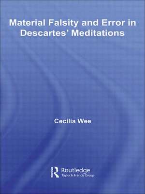 Material Falsity and Error in Descartes' Meditations de Cecilia Wee