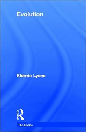 Evolution: The Basics de Sherrie Lyons