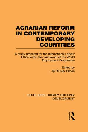 Agrarian Reform in Contemporary Developing Countries: A Study Prepared for the International Labour Office within the Framework of the World Employment Programme de Ajit Kumar Ghose