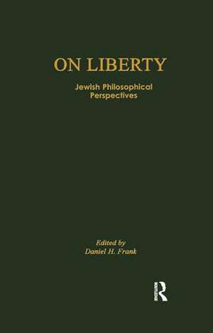 On Liberty: Jewish Philosophical Perspectives de Daniel Frank