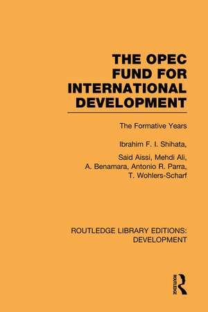 The OPEC Fund for International Development: The Formative Years de Ibrahim F. I. Shihata