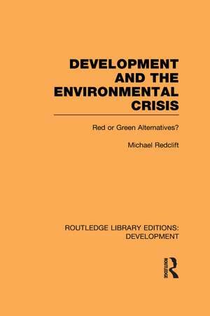 Development and the Environmental Crisis: Red or Green Alternatives de Michael Redclift