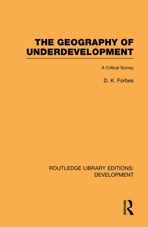 The Geography of Underdevelopment: A Critical Survey de Dean Forbes