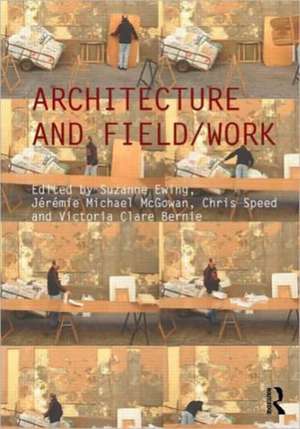 Architecture and Field/Work de Suzanne Ewing