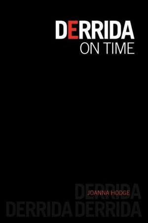 Derrida on Time de Joanna Hodge