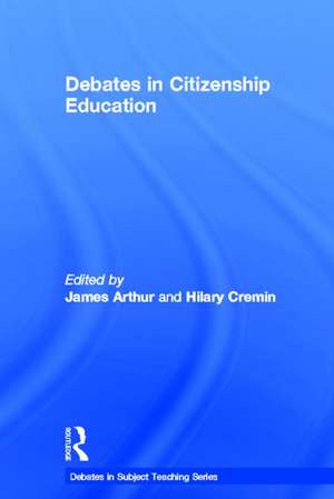 Debates in Citizenship Education de James Arthur