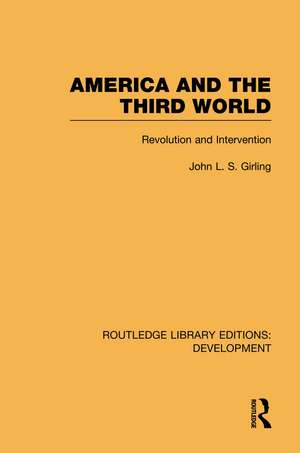 America and the Third World: Revolution and Intervention de John Girling