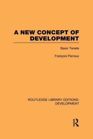 A New Concept of Development: Basic Tenets de François Perroux