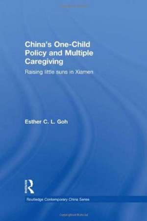 China's One-Child Policy and Multiple Caregiving: Raising Little Suns in Xiamen de Esther Goh