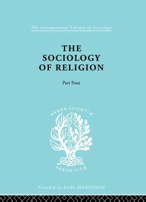 The Sociology of Religion Part 4 de Werner Stark