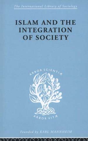 Islam and the Integration of Society de W. Montgomery Watt