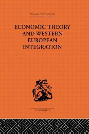 Economic Theory and Western European Intergration de Tibor Scitovsky