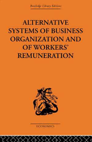 Alternative Systems of Business Organization and of Workers' Renumeration de J. E. Meade