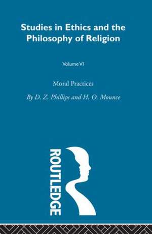 Moral Practices Vol 6 de D. Z. Phillips