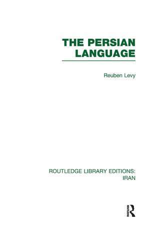 The Persian Language (RLE Iran B) de Reuben Levy