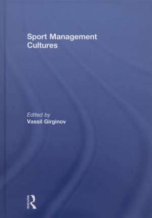 Sport Management Cultures de Vassil Girginov