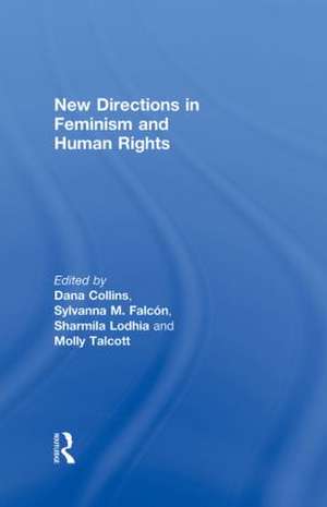 New Directions in Feminism and Human Rights de Dana Collins