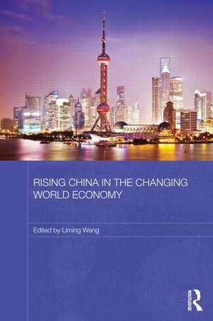 Rising China in the Changing World Economy de Liming Wang